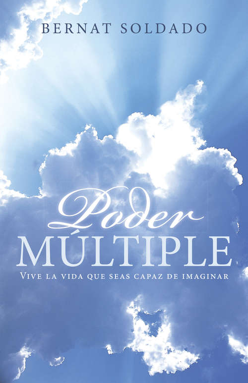 Book cover of Poder múltiple: Vive la vida que seas capaz de imaginar