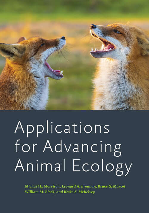 Applications for Advancing Animal Ecology (Wildlife Management and Conservation)