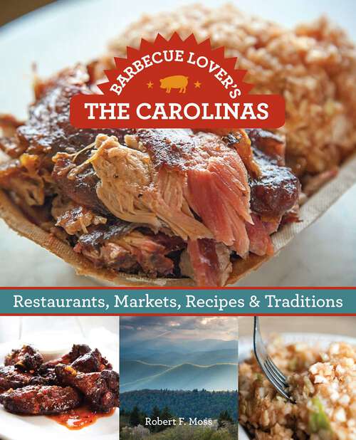 Book cover of Barbecue Lover's the Carolinas: Restaurants, Markets, Recipes & Traditions