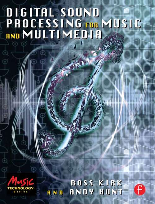 Digital Sound Processing for Music and Multimedia (Focal Press Music Technology Ser.)