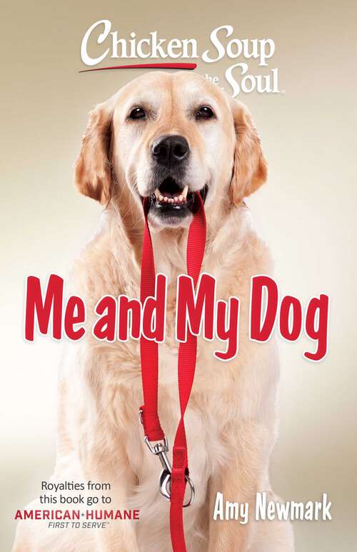 Book cover of Chicken Soup for the Soul: Me and My Dog