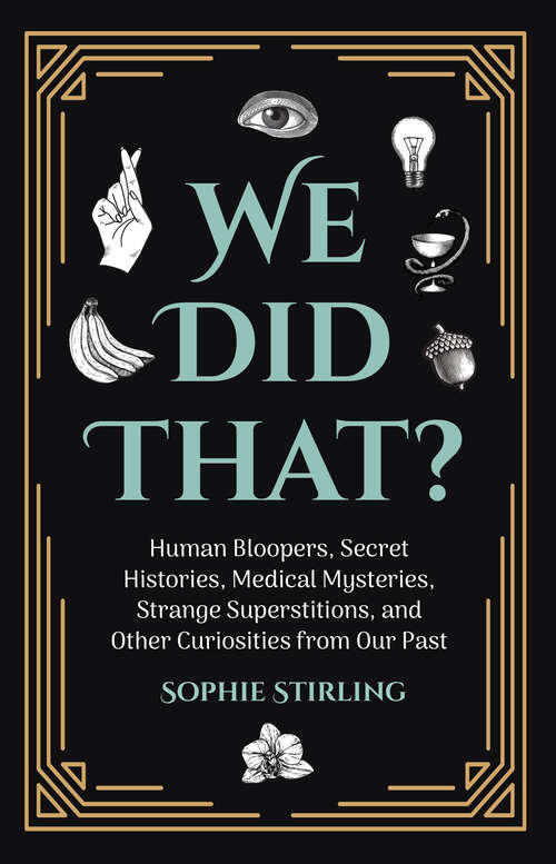 Book cover of We Did That?: (historical Trivia And Fun Facts, Humor)