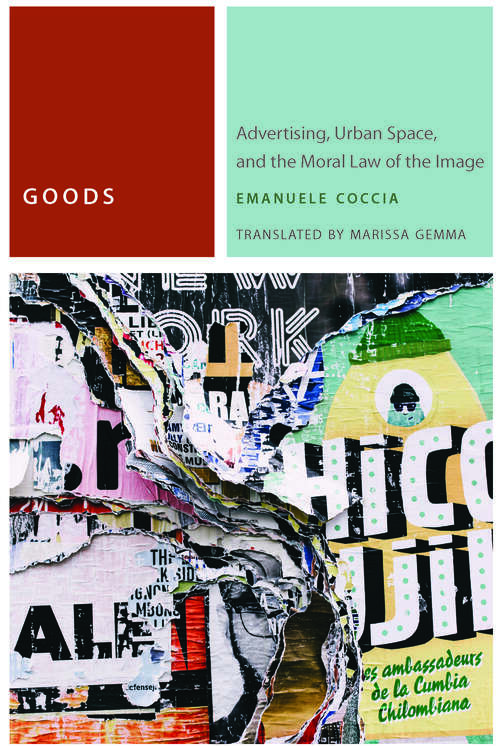Book cover of Goods: Advertising, Urban Space, and the Moral Law of the Image (1) (Commonalities)