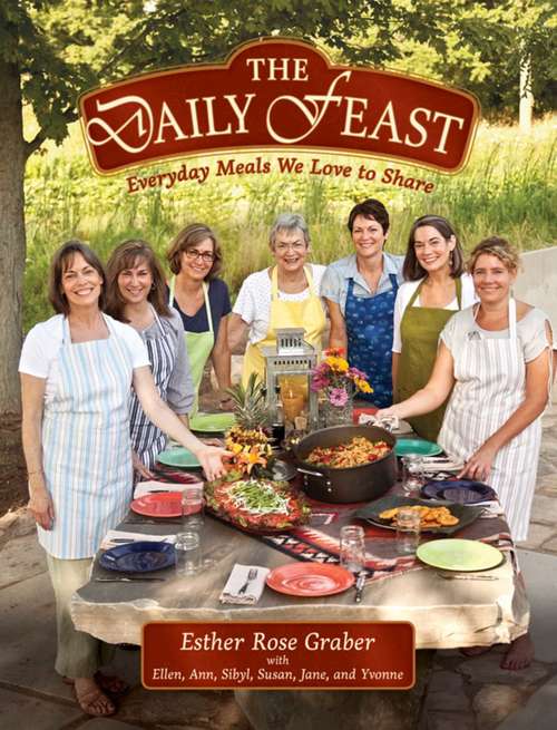 Book cover of Daily Feast: Everyday Meals We Love to Share