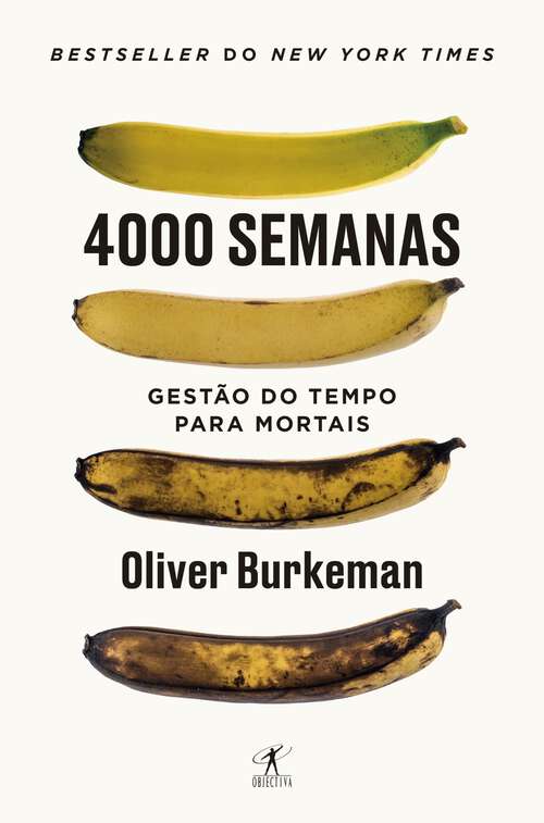 Book cover of 4000 semanas - Gestão do tempo para mortais