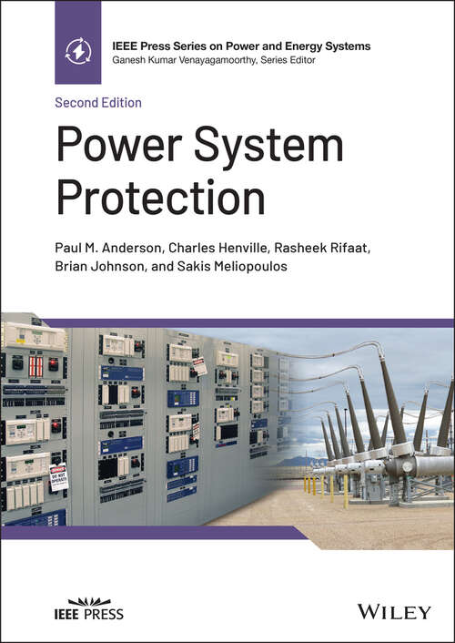 Power System Protection (IEEE Press Series on Power and Energy Systems)