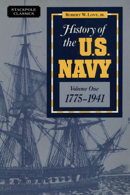 Book cover of History of the U.S. Navy (Stackpole Classics)