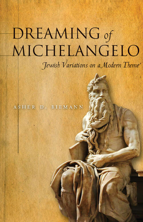 Book cover of Dreaming of Michelangelo: Jewish Variations on a Modern Theme