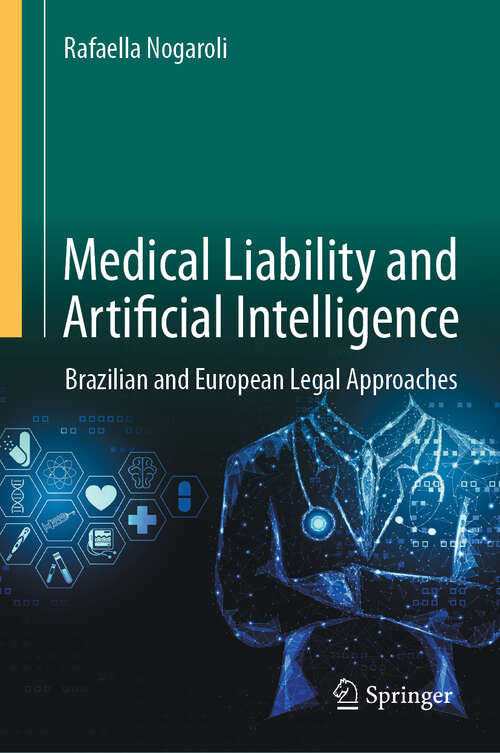 Book cover of Medical Liability and Artificial Intelligence: Brazilian and European Legal Approaches