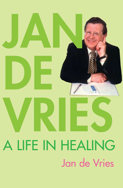 Book cover of Jan de Vries: A Life in Healing