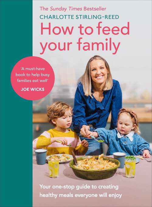 Book cover of How to Feed Your Family: Your one-stop guide to creating healthy meals everyone will enjoy