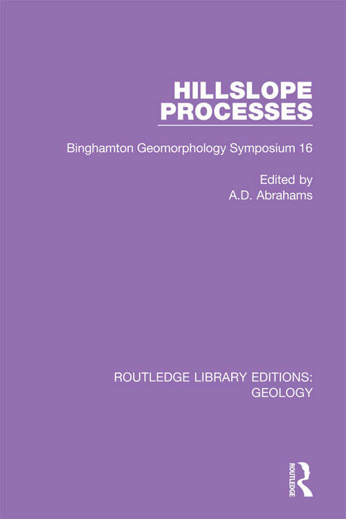 Book cover of Hillslope Processes: Binghamton Geomorphology Symposium 16 (Routledge Library Editions: Geology #19)