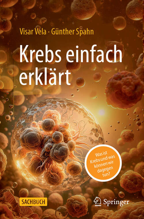 Book cover of Krebs einfach erklärt: Was ist Krebs und was können wir dagegen tun?