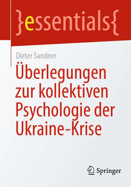Book cover of Überlegungen zur kollektiven Psychologie der Ukraine-Krise (2024) (essentials)