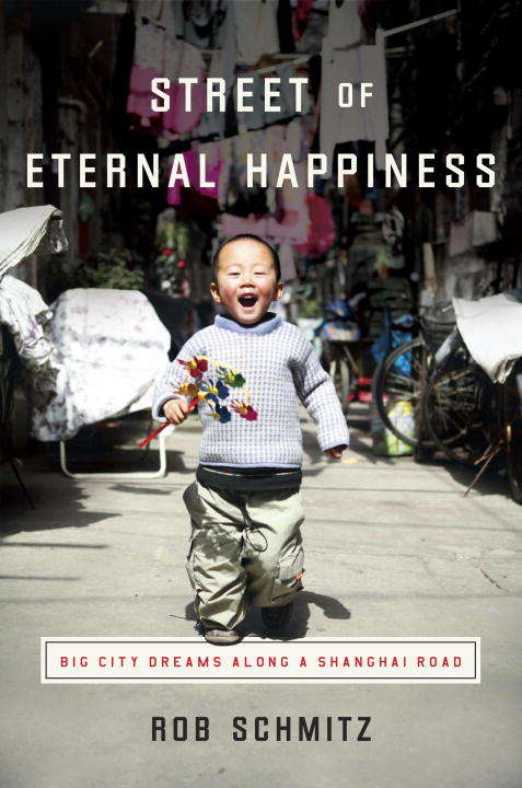 Book cover of Street of Eternal Happiness: Big City Dreams Along a Shanghai Road