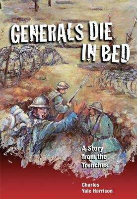 Generals Die in Bed: A Story from the Trenches