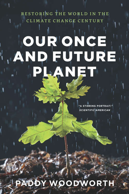 Book cover of Our Once and Future Planet: Restoring the World in the Climate Change Century