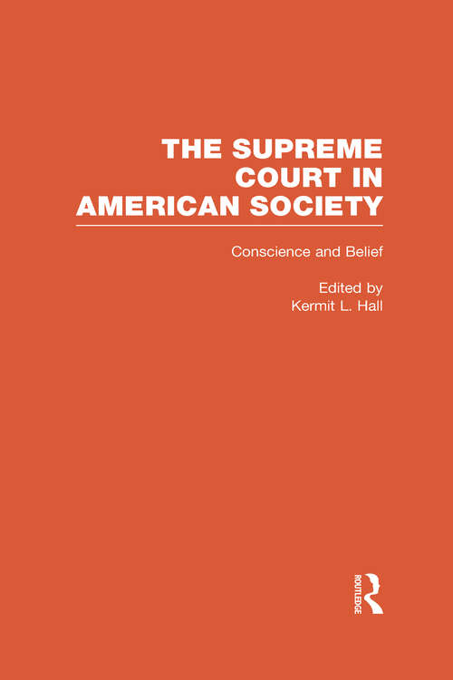 Book cover of Conscience and Belief: The Supreme Court in American Society (The\supreme Court In American Society Ser.: Vol. 8)
