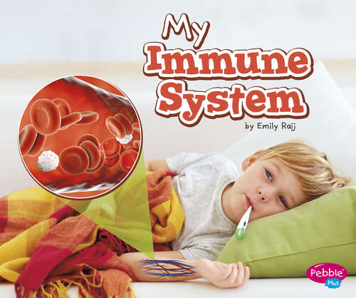 Book cover of My Immune System: A 4d Book (My Body Systems Ser.)