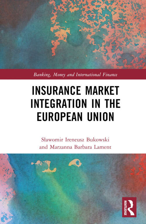 Book cover of Insurance Market Integration in the European Union (Banking, Money and International Finance)