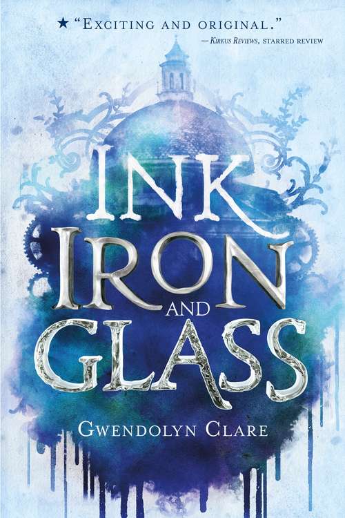 Book cover of Ink, Iron, and Glass (Ink, Iron, And Glass Ser. #1)