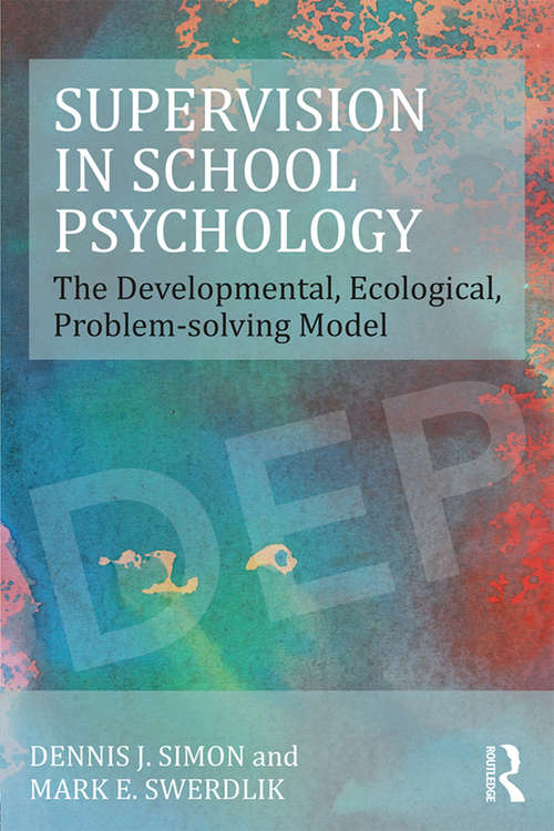 Supervision in School Psychology: The Developmental, Ecological, Problem-solving Model