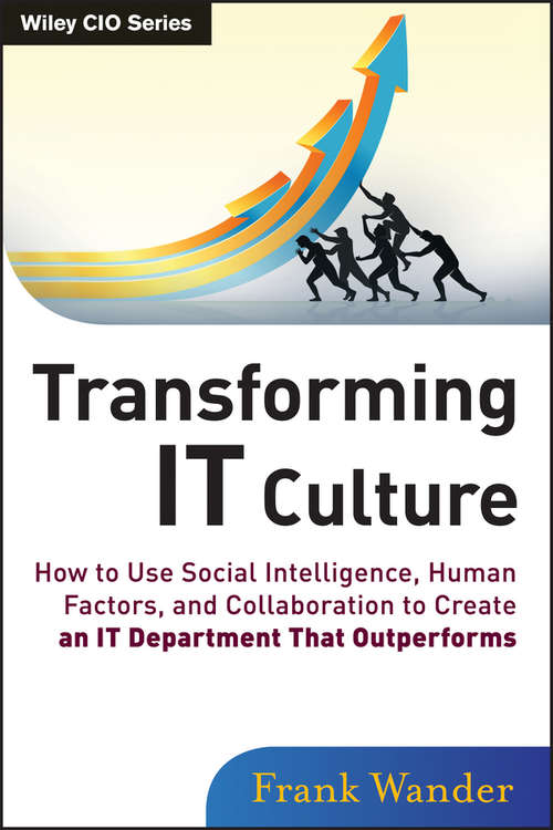 Book cover of Transforming It Culture: How To Use Social Intelligence, Human Factors And Collaboration To Create An It Department That Outperforms