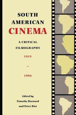 South American Cinema: A Critical Filmography 1915-1994