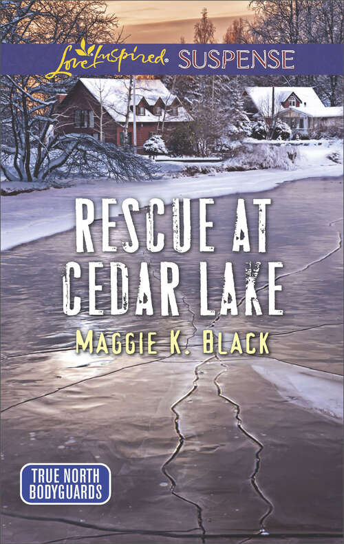 Book cover of Rescue at Cedar Lake: Shadow Of Suspicion Rescue At Cedar Lake Presumed Dead (True North Bodyguards #2)