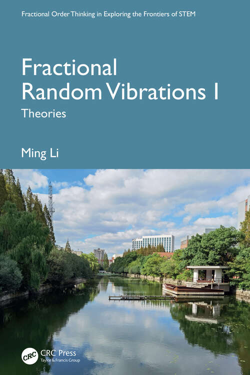 Book cover of Fractional Random Vibrations I: Theories (1) (Fractional Order Thinking in Exploring the Frontiers of STEM)