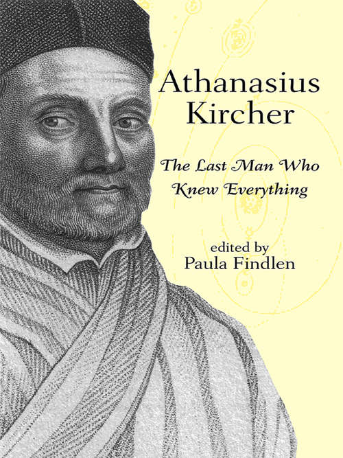 Book cover of Athanasius Kircher: The Last Man Who Knew Everything