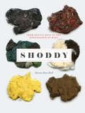 Shoddy: From Devil’s Dust to the Renaissance of Rags (science.culture)