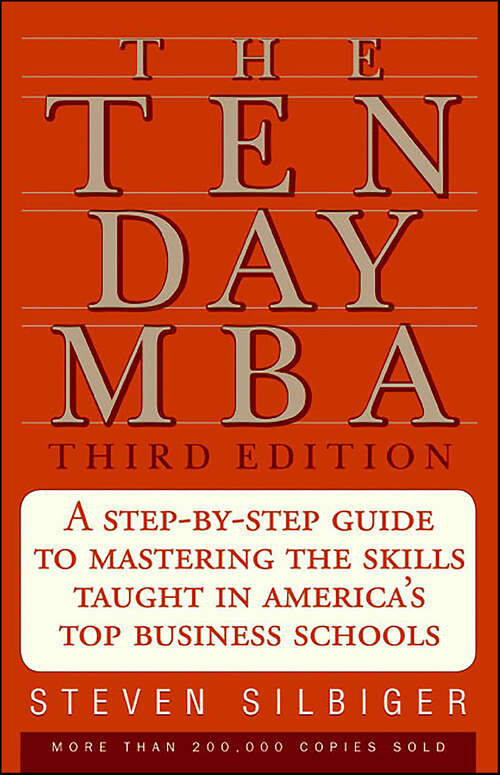 Book cover of The Ten Day MBA: A Step-by-Step Guide to Mastering the Skills Taught in America's Top Business Schools (3)
