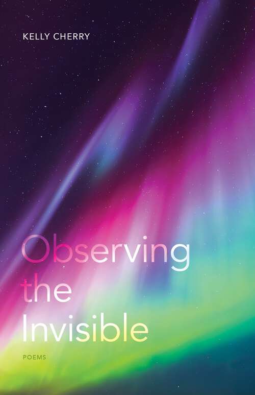 Book cover of Observing the Invisible: Poems