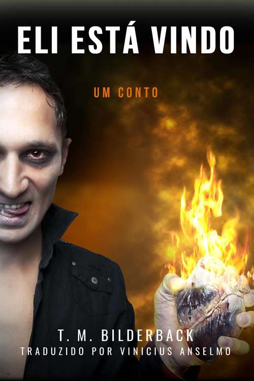 Book cover of Eli Está Vindo: Um Conto