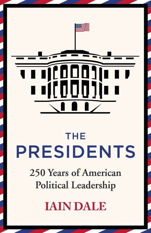 Book cover of The Presidents: 250 Years of American Political Leadership