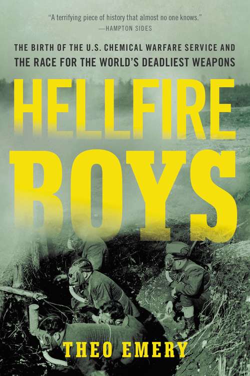 Book cover of Hellfire Boys: The Birth of the U.S. Chemical Warfare Service and the Race for the World¿s Deadliest Weapons