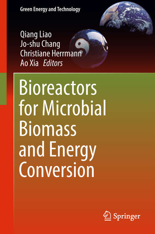 Bioreactors for Microbial Biomass and Energy Conversion (Green Energy And Technology)