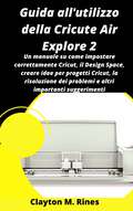 Guida all'utilizzo della Cricute Air Explore 2