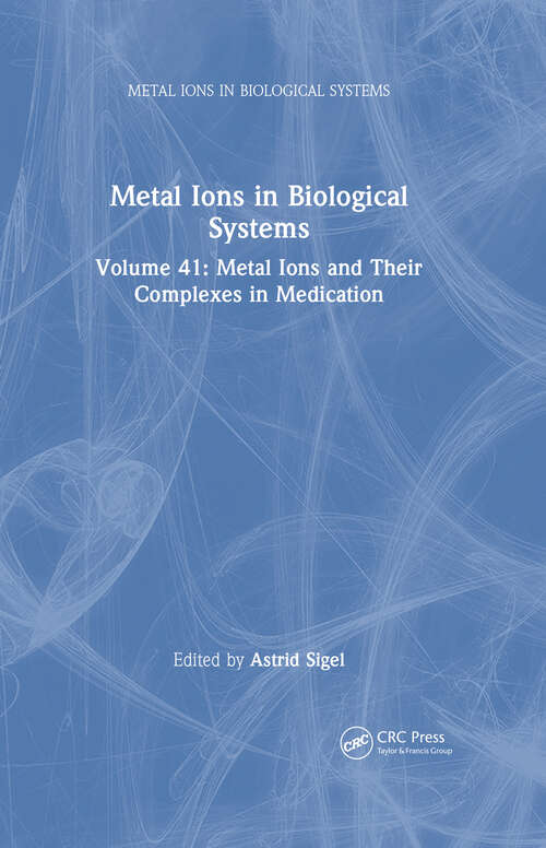 Book cover of Metal Ions in Biological Systems: Volume 41: Metal Ions and Their Complexes in Medication (1) (Metal Ions in Biological Systems: Vol. 41)