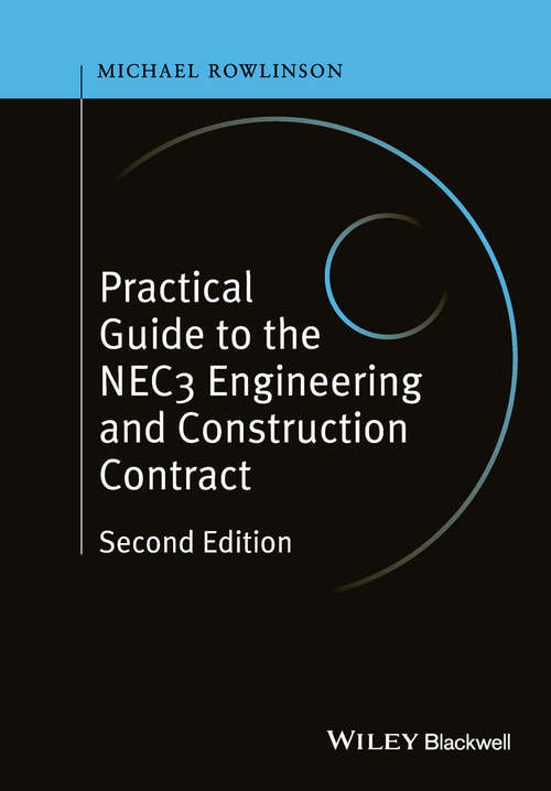 Book cover of Practical Guide to the NEC3 Engineering and Construction Contract