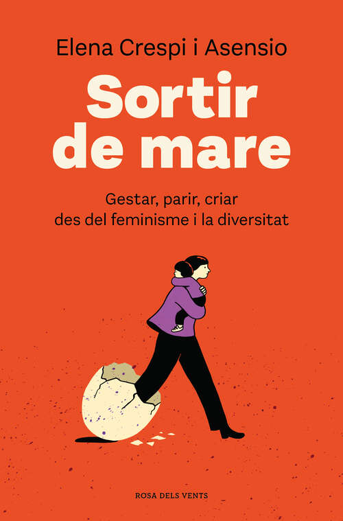 Book cover of Sortir de mare: Gestar, parir, criar des del feminisme i la diversitat