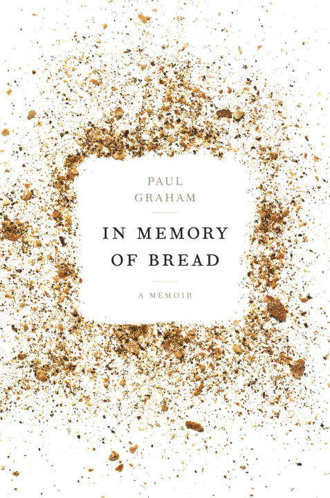 Book cover of In Memory of Bread: A Memoir