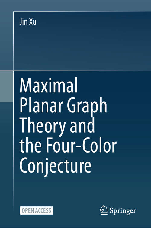 Book cover of Maximal Planar Graph Theory and the Four-Color Conjecture
