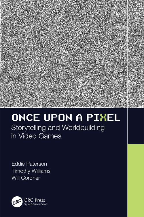 Once Upon a Pixel: Storytelling and Worldbuilding in Video Games