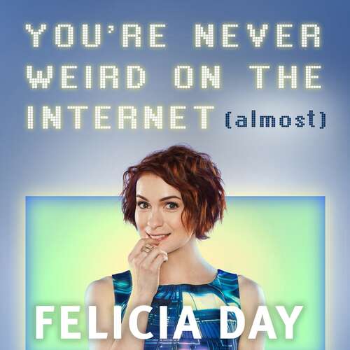 Book cover of You're Never Weird on the Internet (Almost)