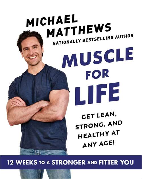 Book cover of Muscle for Life: Get Lean, Strong, and Healthy at Any Age!
