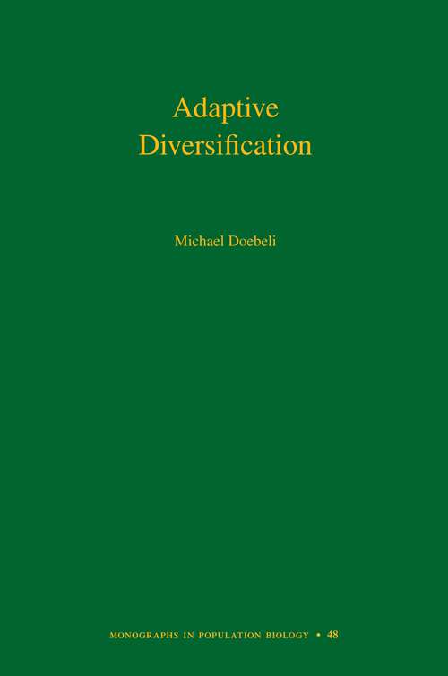 Book cover of Adaptive Diversification (Monographs in Population Biology #48)