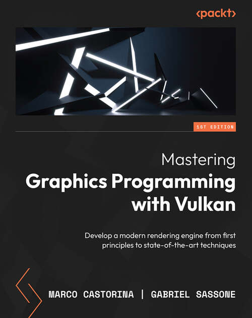 Book cover of Mastering Graphics Programming with Vulkan: Develop a modern rendering engine from first principles to state-of-the-art techniques