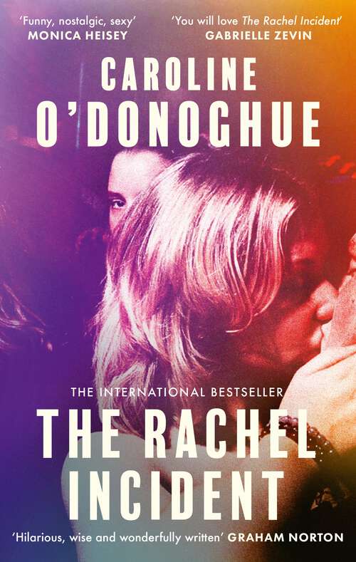 Book cover of The Rachel Incident: 2023's most anticipated summer read - a hilarious, heartfelt story of unexpected love from the bestselling author